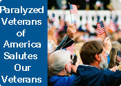 Paralyzed Veterans is dedicated to serving the needs of veterans with spinal cord injury or disease. 