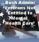 Bush Admin: Veterans not entitled to health care