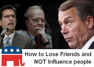 Republican GOP Lack of Decency;  How to Lose Friends and NOT Influence People