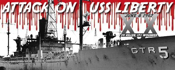 USS Liberty Attacked by Israel on June 8, 1967 - 34 Murdered, 171 Wounded