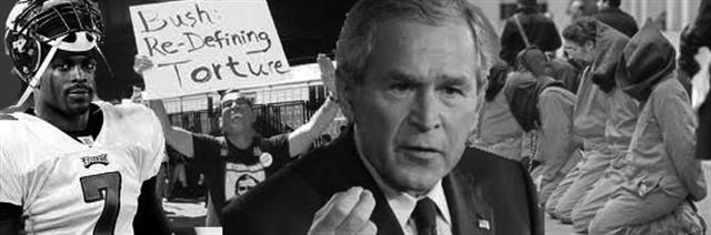 Bush Torture and Michael Vick