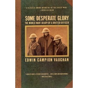 "Some Desperate Glory" "Jim W. Dean" "WWI" "Edwin Vaughan" "Diary"