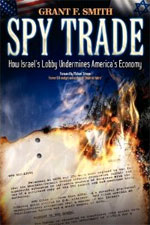Spy Trade: How Israel's Lobby Undermines America's Economy 
