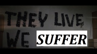 they live we suffer