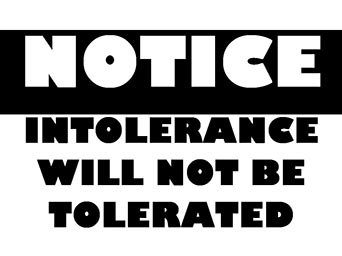 Notice-Intolerance-Will-Not-Be-Tolerated