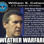 secretary-of-defense_william-s-cohen-weather-warfare and HAARP