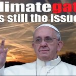 Pope Climategate is still the issue